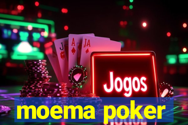 moema poker